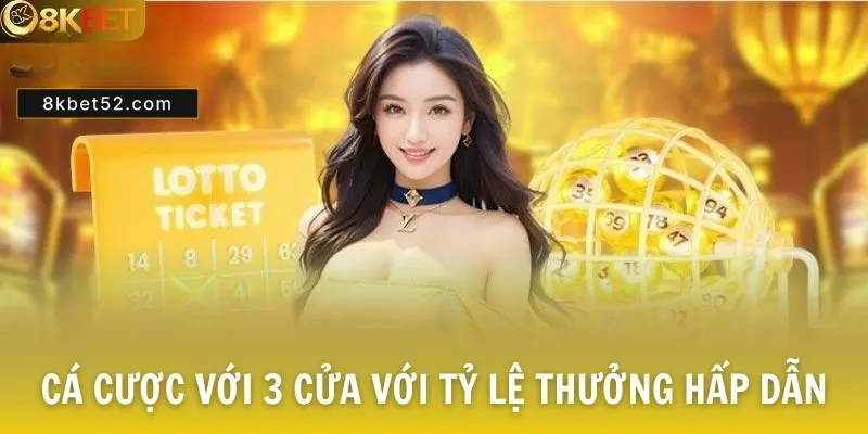 Cá cược với 3 cửa với tỷ lệ thưởng hấp dẫn