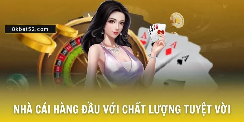 Nhà cái hàng đầu với chất lượng tuyệt vời